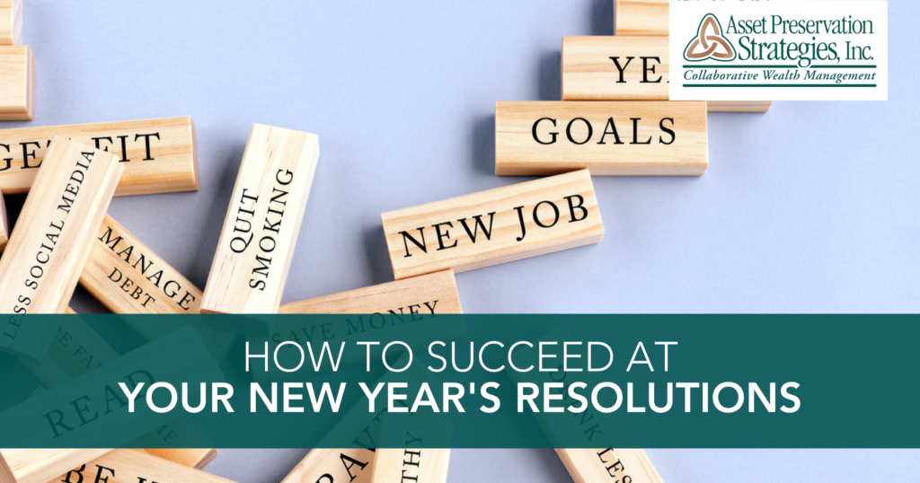 How To Succeed At Your New Years Resolutions Asset Preservation