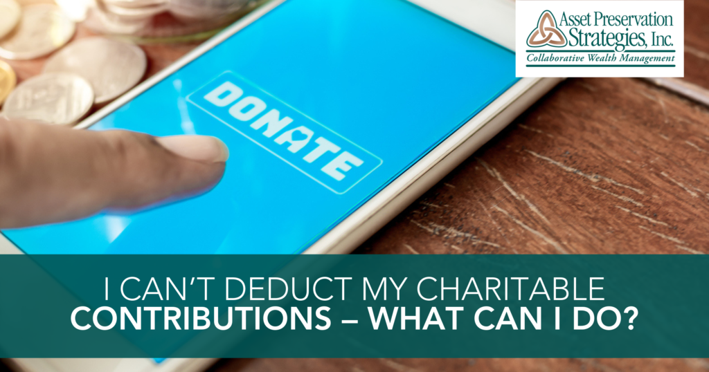 I Can’t Deduct My Charitable Contributions What Can I Do? Asset